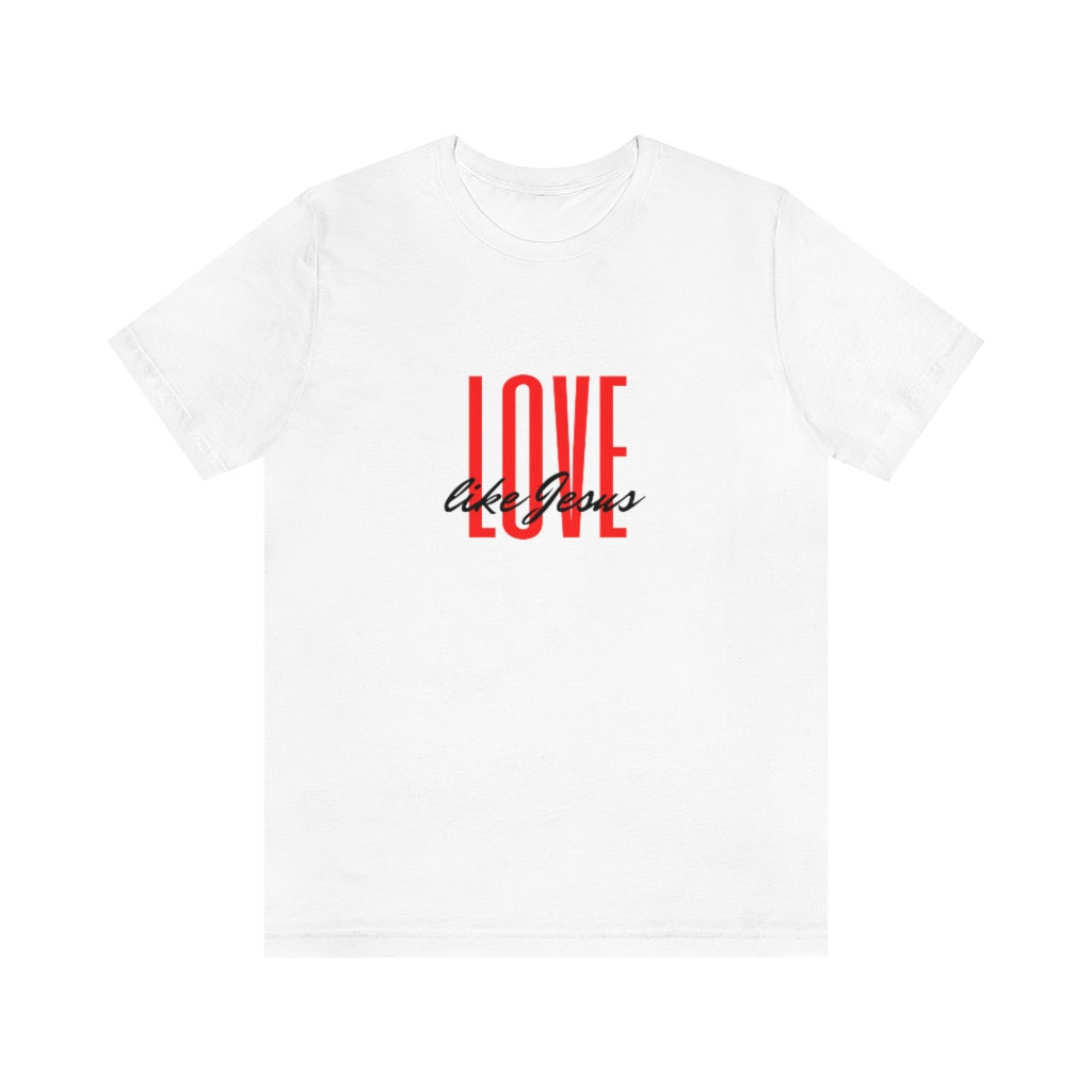 T-shirt Love Like Jesus
