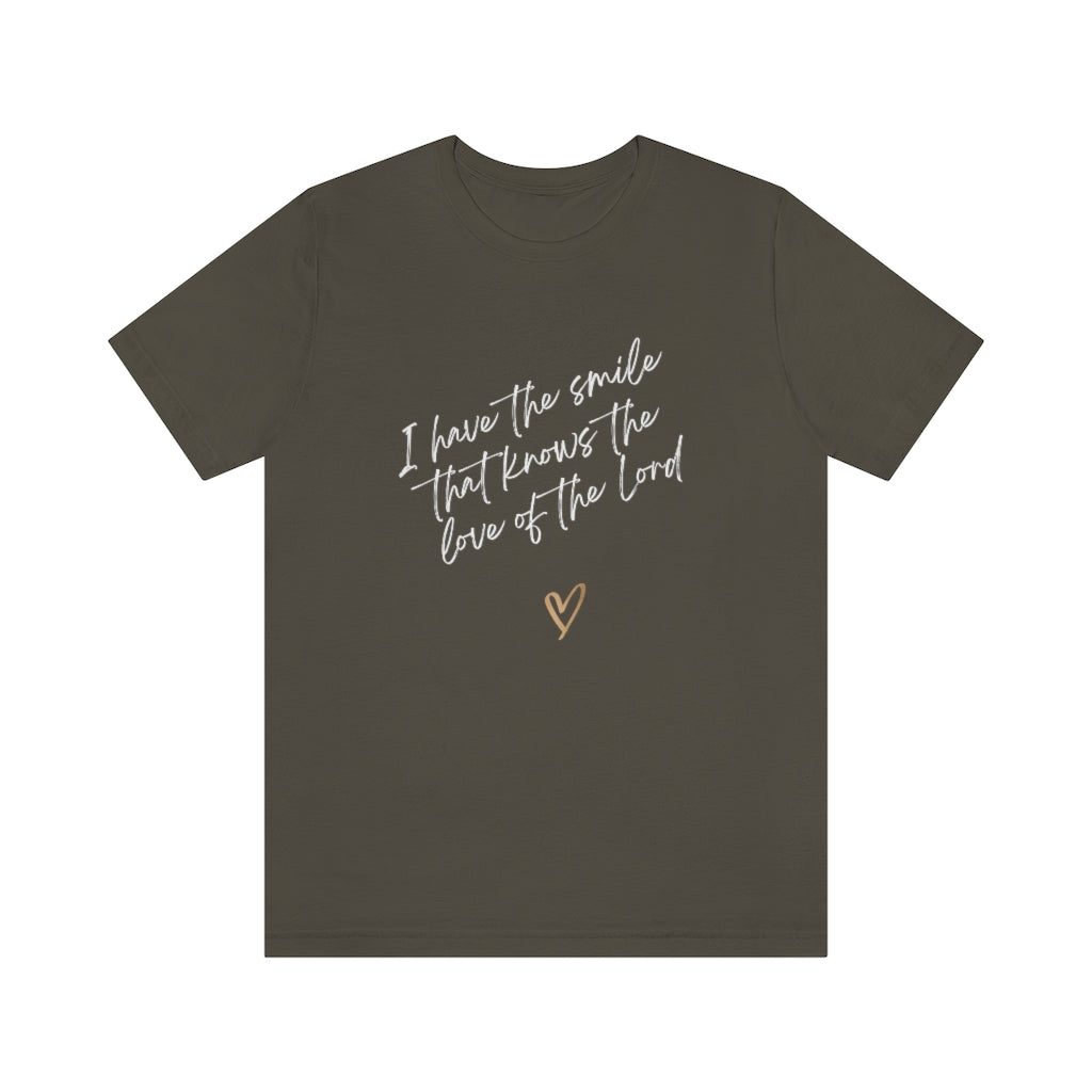 T-shirt I Have The Smile That Knows The Love Of The Lord