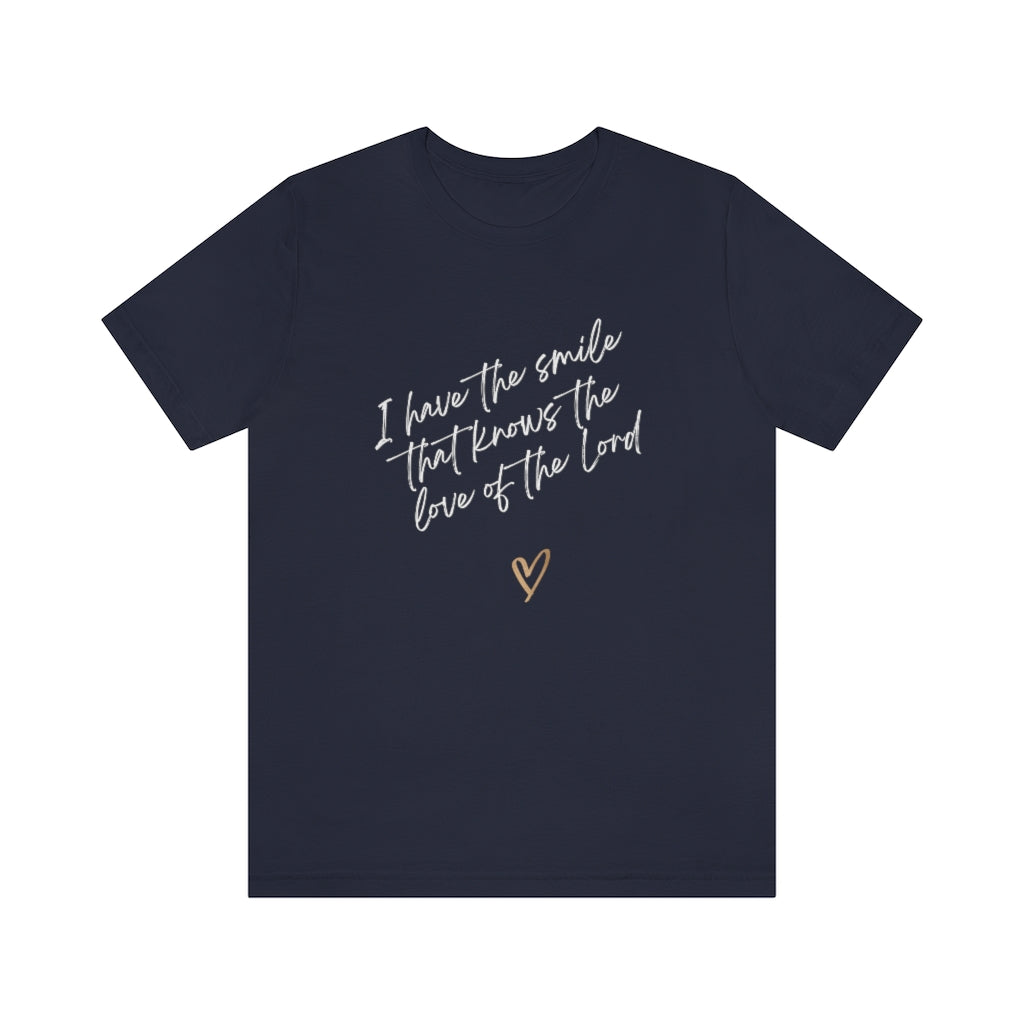 T-shirt I Have The Smile That Knows The Love Of The Lord