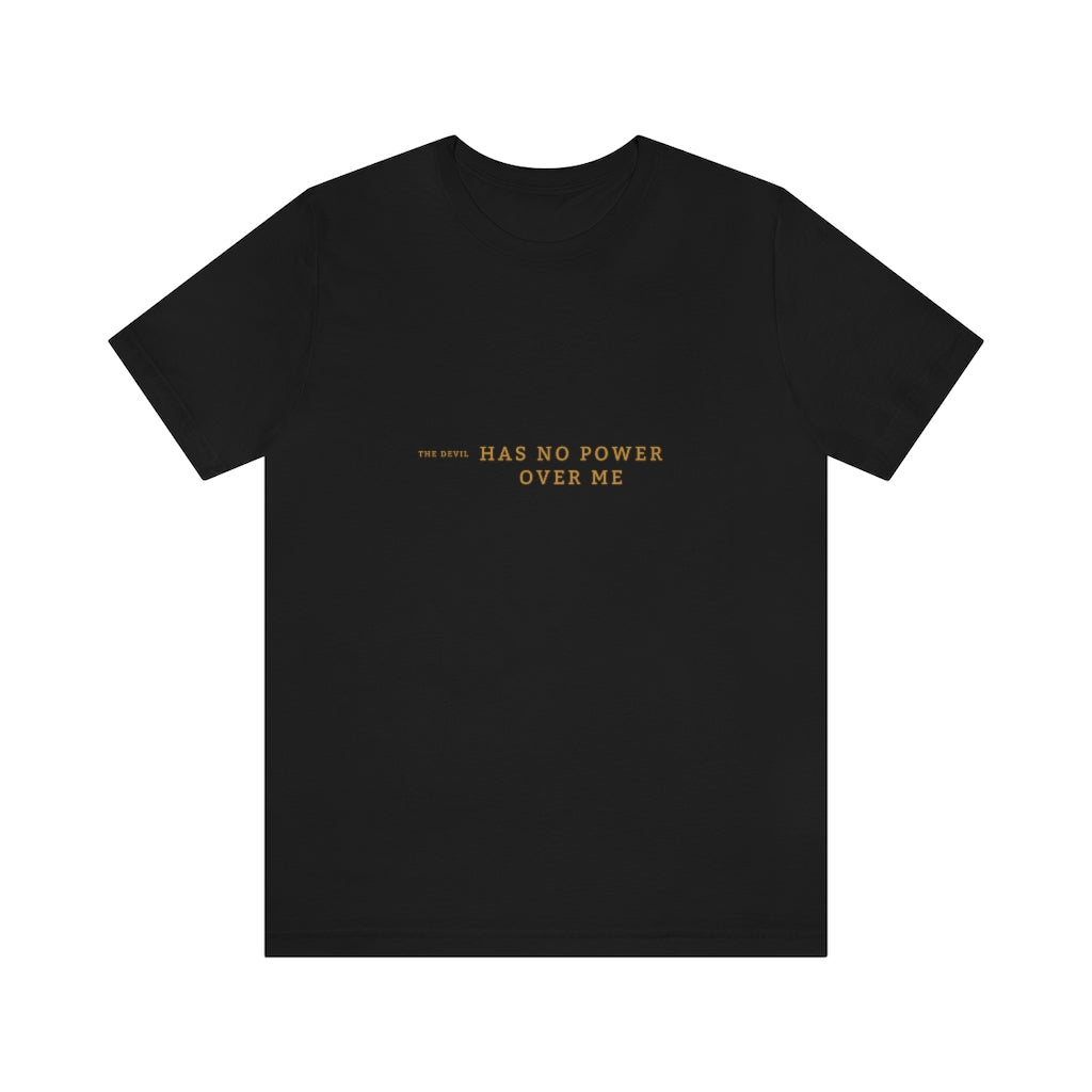 T-shirt The Devil Has No Power Over Me